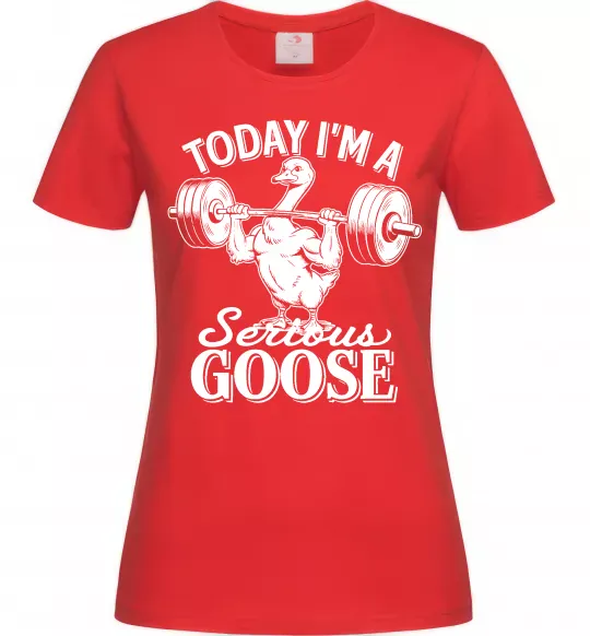 Женская футболка Today i`m a serious goose Красный фото