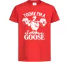 Дитяча футболка Today i`m a serious goose Червоний фото