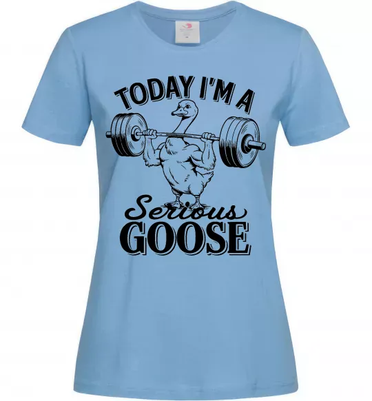 Женская футболка Today i`m a serious goose Голубой фото