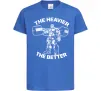 Дитяча футболка The heavier the better Яскраво-синій фото