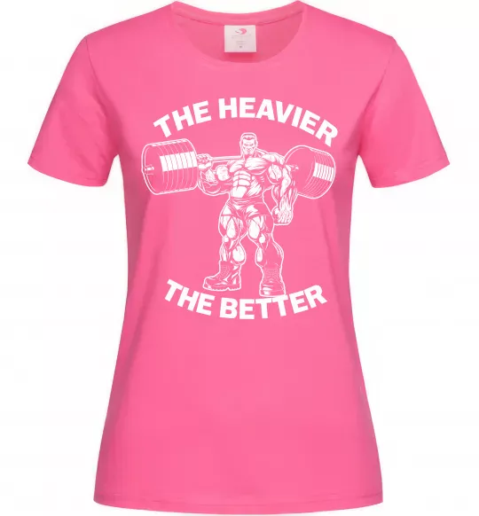 Жіноча футболка The heavier the better Яскраво-рожевий фото