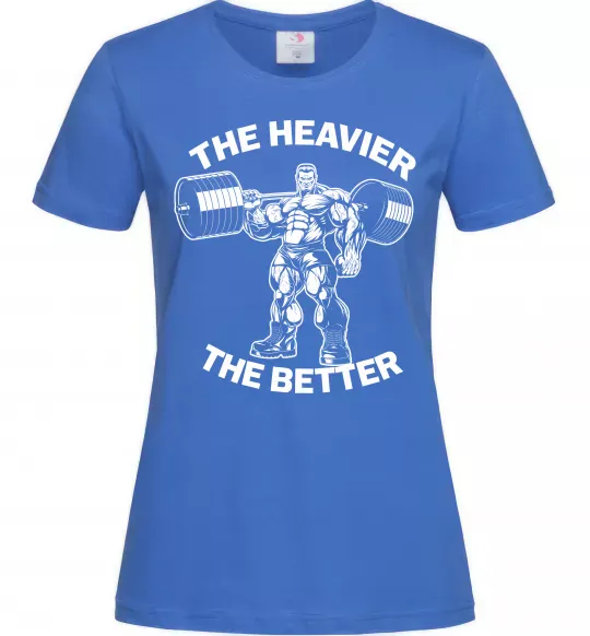 Жіноча футболка The heavier the better Яскраво-синій фото