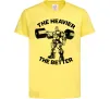 Дитяча футболка The heavier the better Лимонний фото