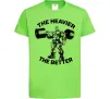 Дитяча футболка The heavier the better Лаймовий фото