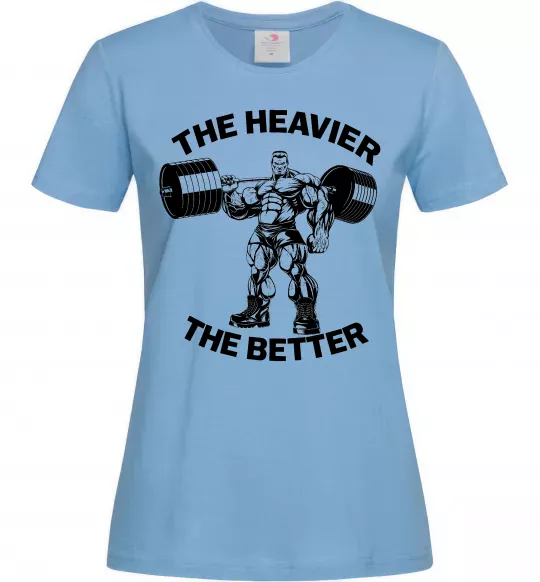 Жіноча футболка The heavier the better Блакитний фото