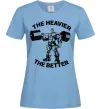 Жіноча футболка The heavier the better Блакитний фото