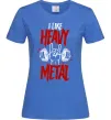 Женская футболка I like heavy metal Ярко-синий фото