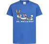 Детская футболка Whats up dude? Bugs Ярко-синий Детская футболка Whats up dude? Bugs Ярко-синий фото