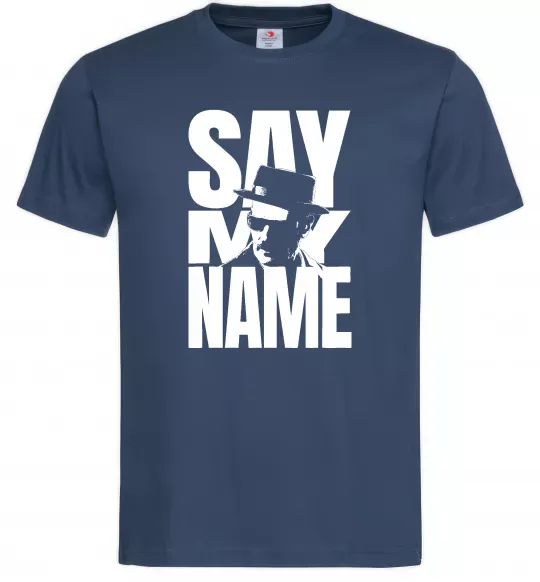Мужская футболка Say my name пуститися берега Темно-синий фото