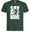 Мужская футболка Say my name пуститися берега Темно-зеленый фото