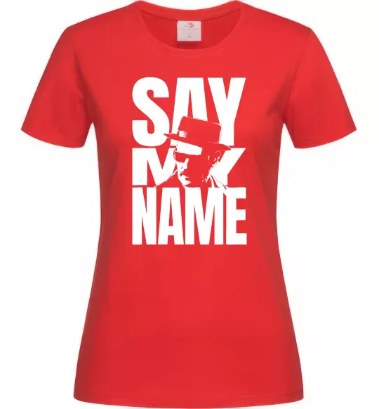 Женская футболка Say my name пуститися берега Красный фото