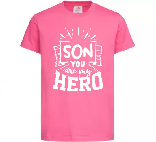 Дитяча футболка Son you are my hero Яскраво-рожевий фото