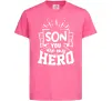 Дитяча футболка Son you are my hero Яскраво-рожевий фото