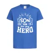 Дитяча футболка Son you are my hero Яскраво-синій фото