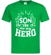 Чоловіча футболка Son you are my hero Зелений фото