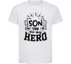Дитяча футболка Son you are my hero Білий фото