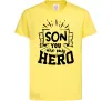 Дитяча футболка Son you are my hero Лимонний фото