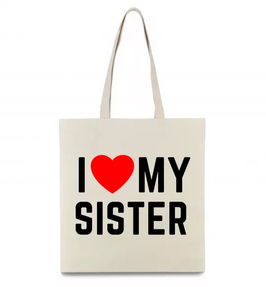 Эко-сумка I love my sister Бежевый фото