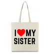 Эко-сумка I love my sister Бежевый фото