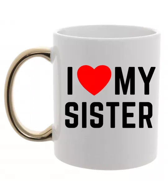 Чашка с цветной ручкой I love my sister Золото фото