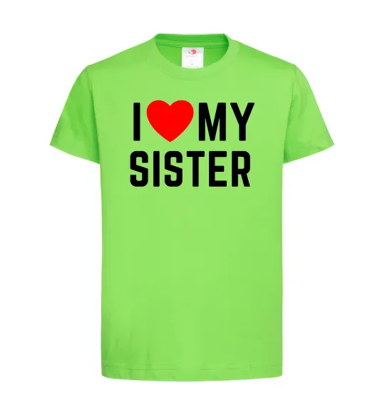 Детская футболка I love my sister Лаймовый фото