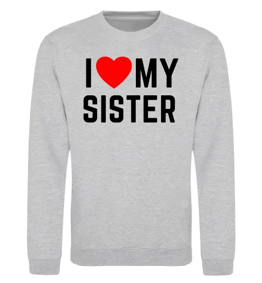 Світшот I love my sister Сірий меланж фото