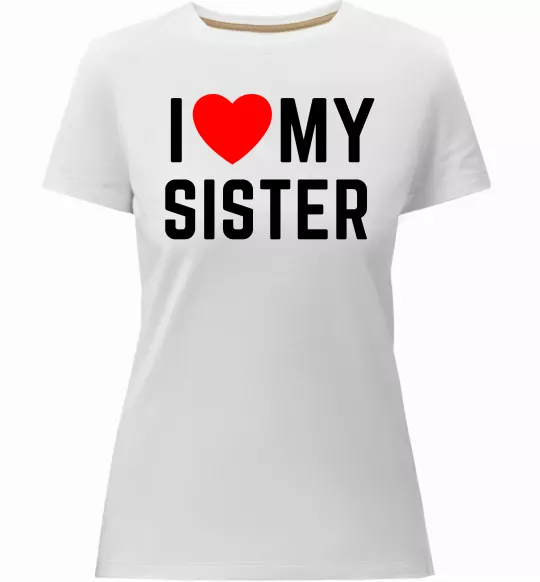Женская премиум футболка I love my sister Белый фото