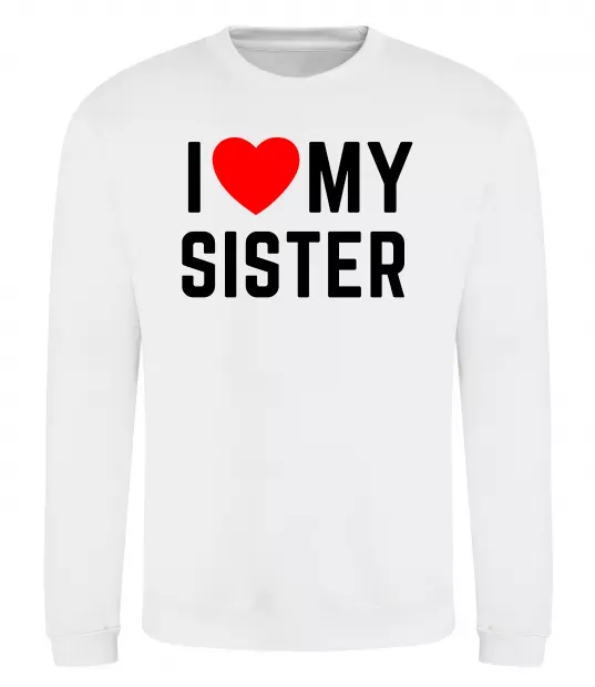 Свитшот I love my sister Белый фото