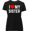 Женская премиум футболка I love my sister Черный фото