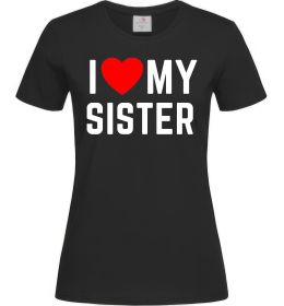 Жіноча футболка I love my sister