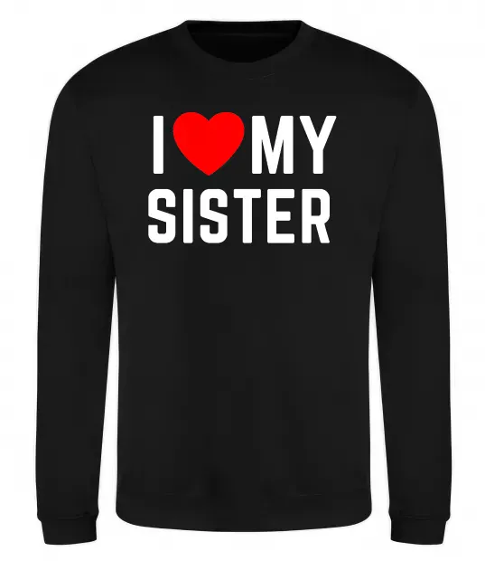 Свитшот I love my sister Черный фото
