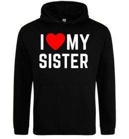 Жіноча толстовка (худі) I love my sister