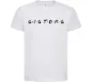 Детская футболка Sisters в стилі друзів Белый фото