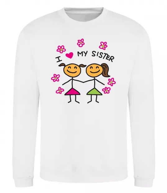 Свитшот I love my sister малюнок Белый фото