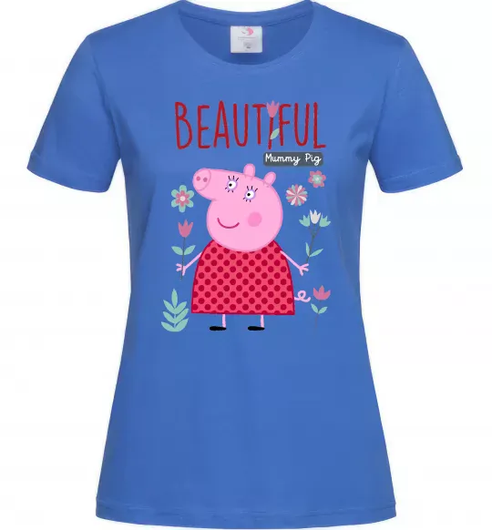 Женская футболка Beatiful mummy pig Ярко-синий фото