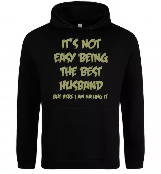 Мужская толстовка (худи) Not easy being the best husband Черный фото