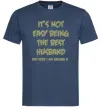 Мужская футболка Not easy being the best husband Темно-синий фото