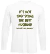 Лонгслив Not easy being the best husband Белый фото