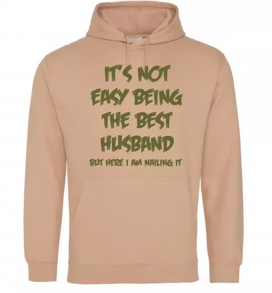 Мужская толстовка (худи) Not easy being the best husband Песочный фото