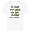 Футболка Оверсайз Not easy being the best husband Білий фото