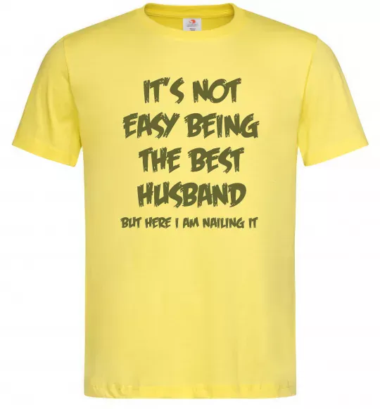 Мужская футболка Not easy being the best husband Лимонный фото