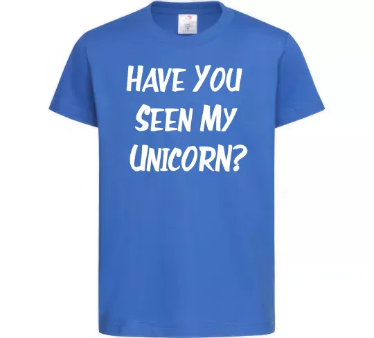 Детская футболка Have you seen my unicorn Ярко-синий фото