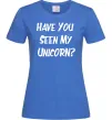 Женская футболка Have you seen my unicorn Ярко-синий Женская футболка Have you seen my unicorn Ярко-синий фото