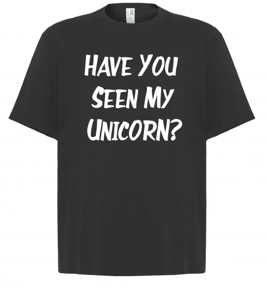 Футболка Оверсайз Have you seen my unicorn Черный фото