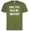 Мужская футболка Have you seen my unicorn Оливковый фото