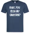 Мужская футболка Have you seen my unicorn Темно-синий фото