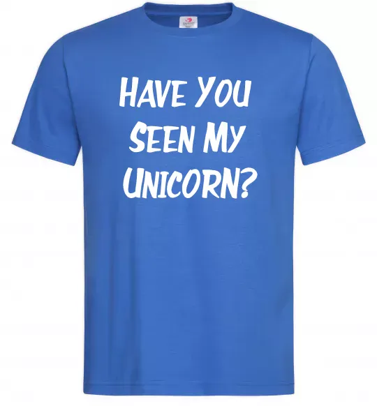 Мужская футболка Have you seen my unicorn Ярко-синий фото