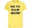 Детская футболка Have you seen my unicorn Лимонный фото