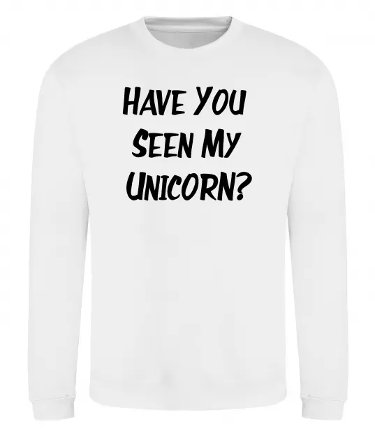 Світшот Have you seen my unicorn Білий фото
