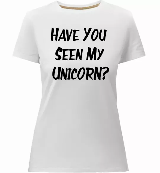 Женская премиум футболка Have you seen my unicorn Белый фото